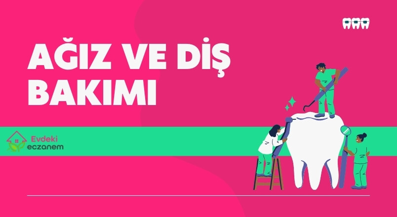 Ağız Ve Diş Bakımı